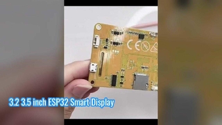 3.2 ইঞ্চি 3.5 ইঞ্চি 240X320 ESP32 স্মার্ট TFT টাচস্ক্রিন ডিসপ্লে